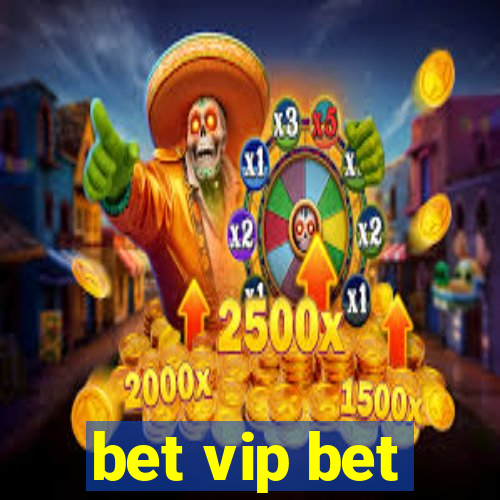 bet vip bet